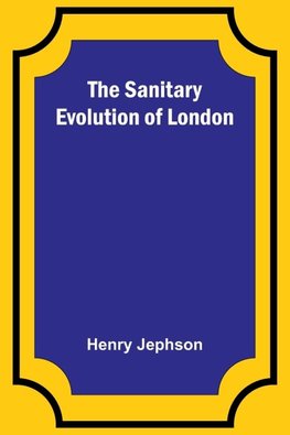 The Sanitary Evolution of London