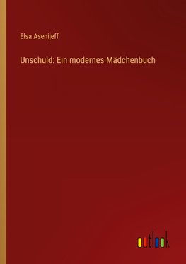 Unschuld: Ein modernes Mädchenbuch