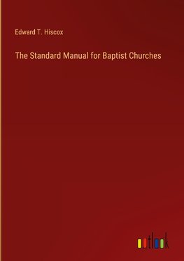 The Standard Manual for Baptist Churches