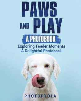 Paws and Play - A Photobook