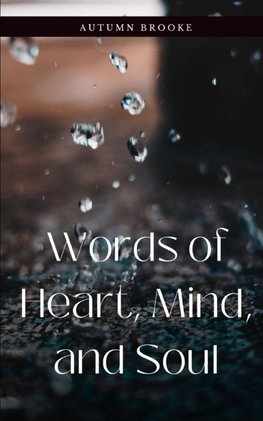 Words of Heart, Mind, and Soul