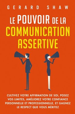 Le pouvoir de la communication assertive