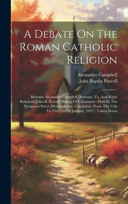 A Debate On The Roman Catholic Religion