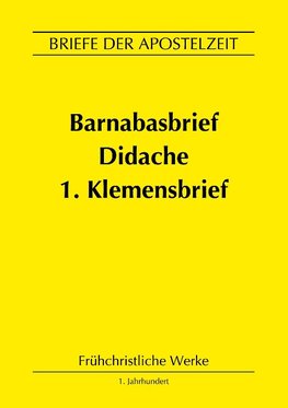 Barnabasbrief, Didache, 1.Klemensbrief