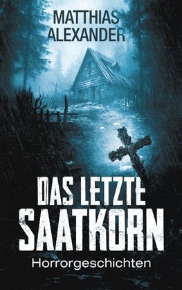 Das letzte Saatkorn