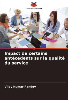 Impact de certains antécédents sur la qualité du service