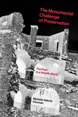 The Monumental Challenge of Preservation