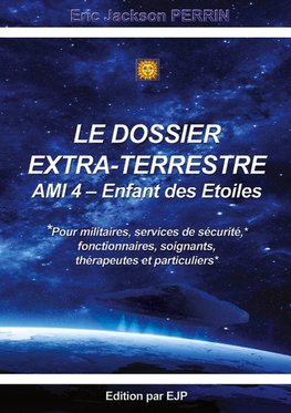 Le dossier extra-terrestre - Ami 4 Enfant des Etoiles