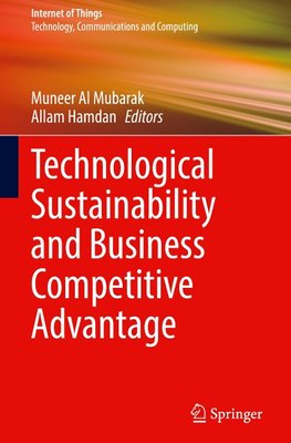 Technological Sustainability and Business Competitive Advantage