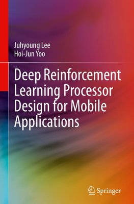 Deep Reinforcement Learning Processor Design for Mobile Applications