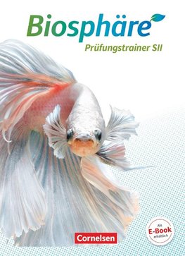 Biosphäre Sekundarstufe II - 2.0 - Allgemeine Ausgabe. Gesamtband - Prüfungstraining