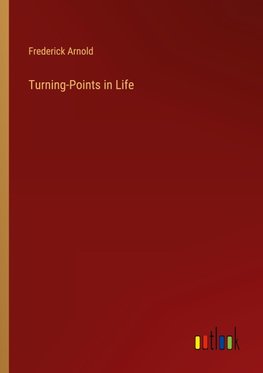 Turning-Points in Life