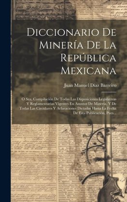 Diccionario De Minería De La República Mexicana