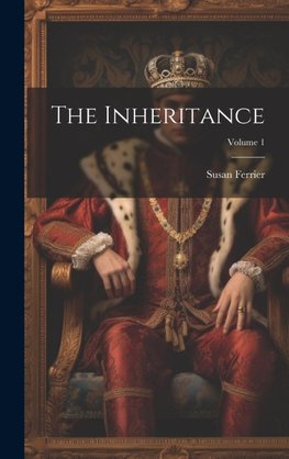 The Inheritance; Volume 1