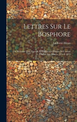Lettres Sur Le Bosphore