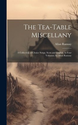 The Tea-Table Miscellany