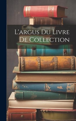 L'argus Du Livre De Collection