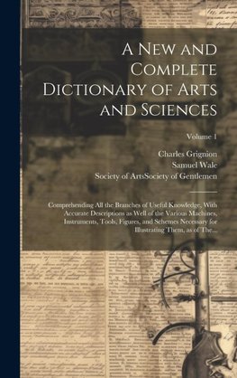 A New and Complete Dictionary of Arts and Sciences