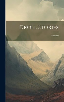 Droll Stories ; Sarrasine