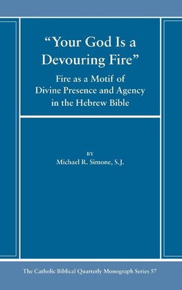 Your God Is a Devouring Fire