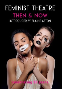 Feminist Theatre Then and Now