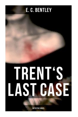 Trents Last Case (Detective Novel)
