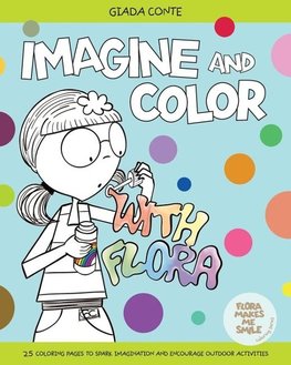 IMAGINE AND COLOR WITH FLORA