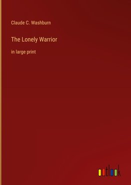 The Lonely Warrior
