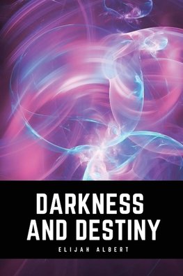 Darkness and Destiny