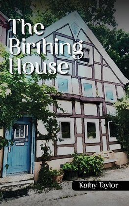 The Birthing House