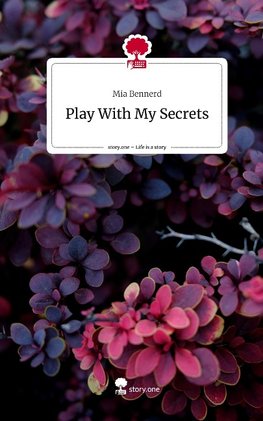 Play With My Secrets. Life is a Story - story.one
