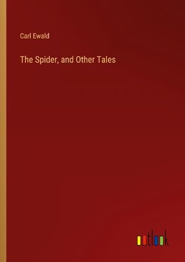 The Spider, and Other Tales