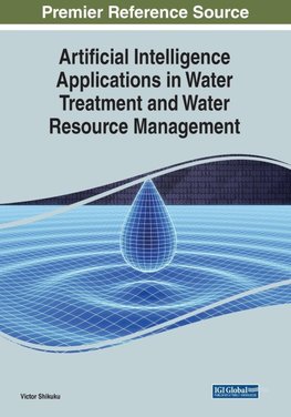 Artificial Intelligence Applications in Water Treatment and Water Resource Management