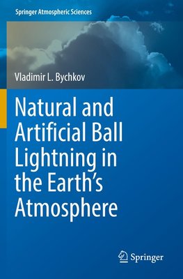 Natural and Artificial Ball Lightning in the Earth's Atmosphere