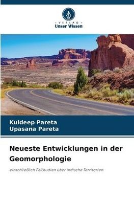 Neueste Entwicklungen in der Geomorphologie