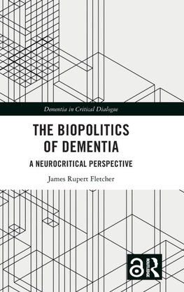 The Biopolitics of Dementia