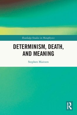 Determinism, Death, and Meaning