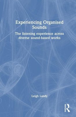 Experiencing Organised Sounds