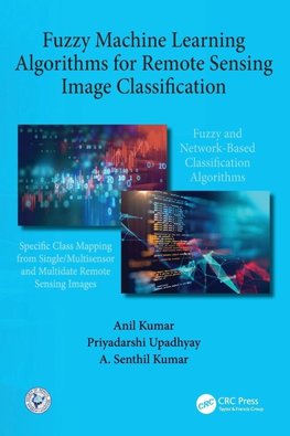 Fuzzy Machine Learning Algorithms for Remote Sensing Image Classification