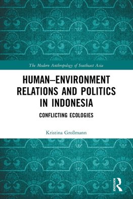 Human-Environment Relations and Politics in Indonesia