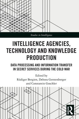 Intelligence Agencies, Technology and Knowledge Production