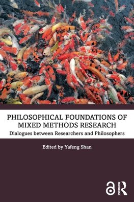 Philosophical Foundations of Mixed Methods Research