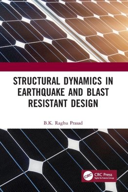 Structural Dynamics in Earthquake and Blast Resistant Design