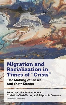 Migration and Racialization in Times of "Crisis"
