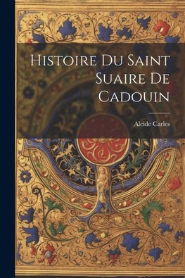 Histoire Du Saint Suaire De Cadouin