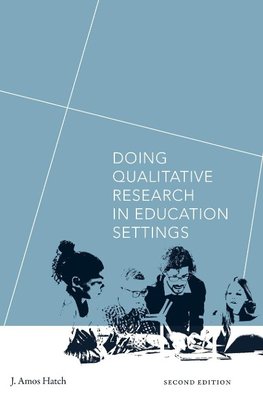 Doing Qualitative Research in Education Settings