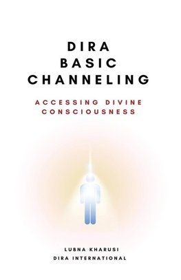 Dira Basic Channeling - Accessing Divine Consciousness