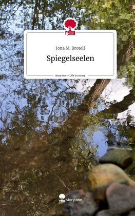 Spiegelseelen. Life is a Story - story.one