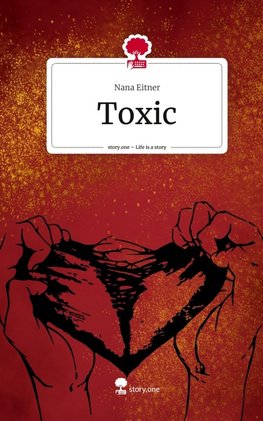 Toxic. Life is a Story - story.one