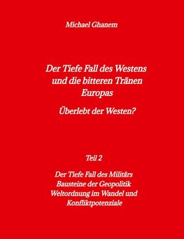 Der tiefe Fall des Westens und die bitteren Tränen Europas